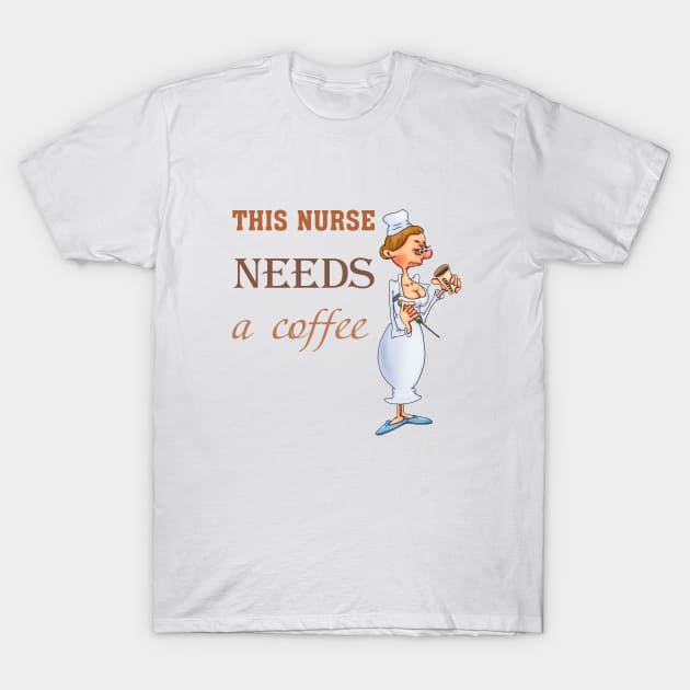 This nurse needs a coffee T-Shirt by Glukoejik